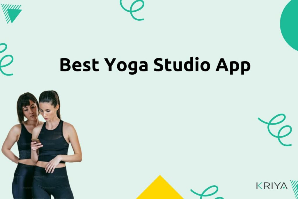 Best Yoga Studio App to Practice Yoga, Book Classes and Accept Payments