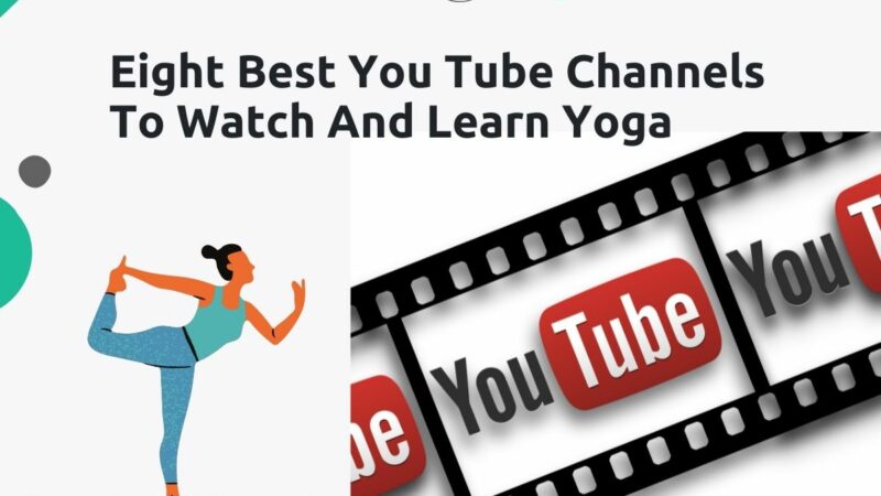 Eight Best You Tube Channels To Watch And Learn Yoga