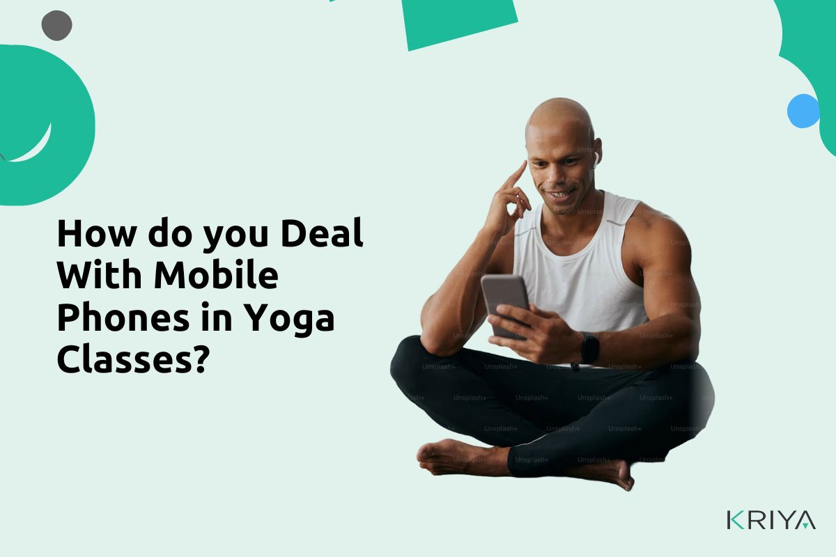 How do you Deal With Mobile Phones in Yoga Classes