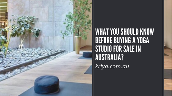 What you should know before buying a Yoga studio for sale in Australia?