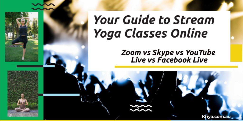 Your Guide To Stream Yoga Classes Online Zoom Vs Skype Vs Youtube